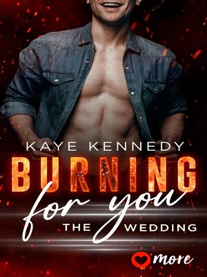 cover image of Burning for you – the wedding